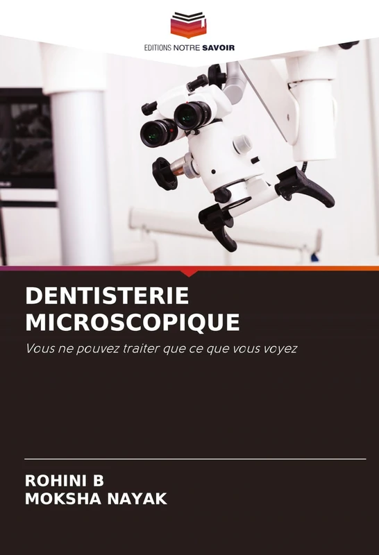 Dentisterie Microscopique: Vous ne pouvez traiter que ce que vous voyez - Image 1