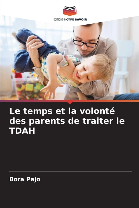 Le temps et la volonté des parents de traiter le TDAH