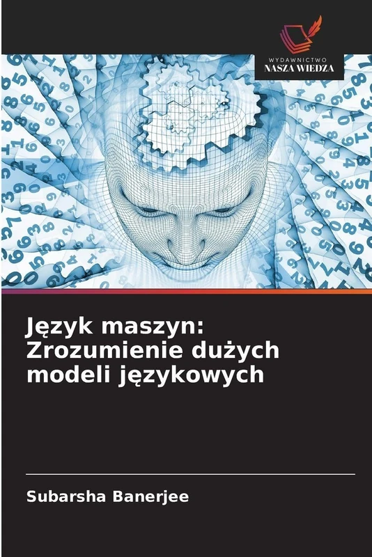 Język maszyn: Zrozumienie dużych modeli językowych