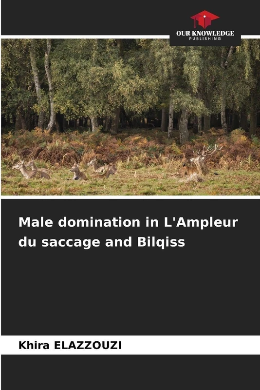 Male domination in L'Ampleur du saccage and Bilqiss