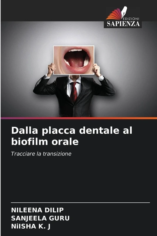 Dalla placca dentale al biofilm orale: Tracciare la transizione