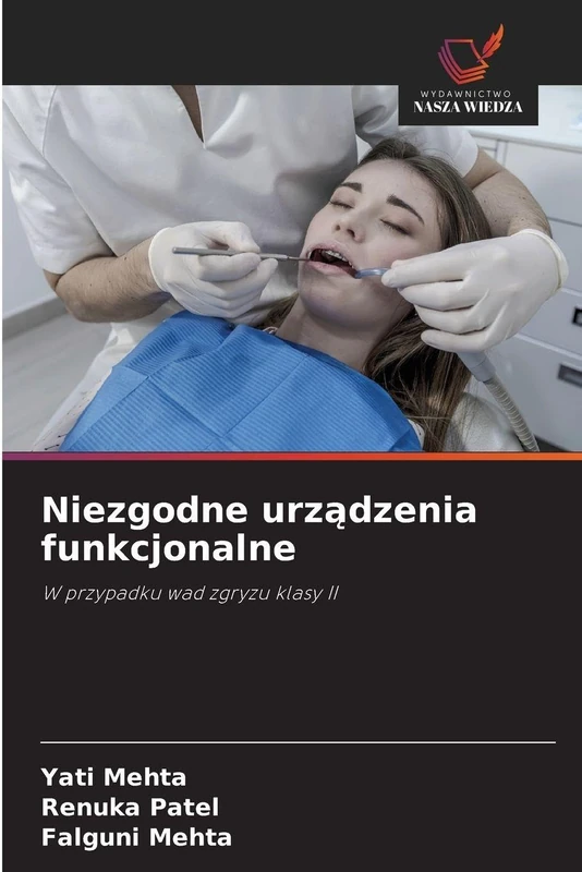 Niezgodne urządzenia funkcjonalne: W przypadku wad zgryzu klasy II