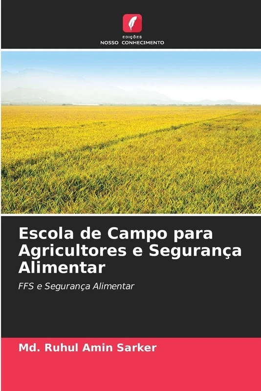 Escola de Campo para Agricultores e Segurança Alimentar: FFS e Segurança Alimentar