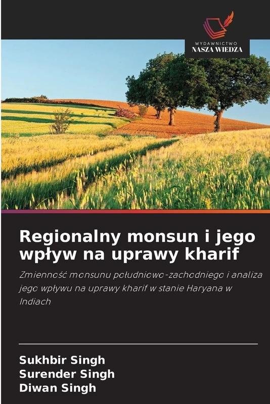 Regionalny monsun i jego wplyw na uprawy kharif: Zmienno¿¿ monsunu po¿udniowo-zachodniego i analiza jego wp¿ywu na uprawy kharif w stanie Haryana w Indiach