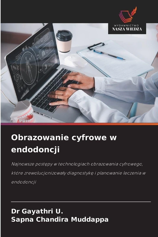 Obrazowanie cyfrowe w endodoncji: Najnowsze post¿py w technologiach obrazowania cyfrowego, które zrewolucjonizowa¿y diagnostyk¿ i planowanie leczenia w endodoncji