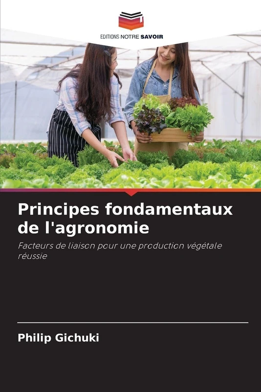 Principes fondamentaux de l'agronomie: Facteurs de liaison pour une production végétale réussie