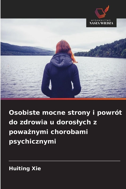Osobiste mocne strony i powrót do zdrowia u doroslych z poważnymi chorobami psychicznymi - Image 1