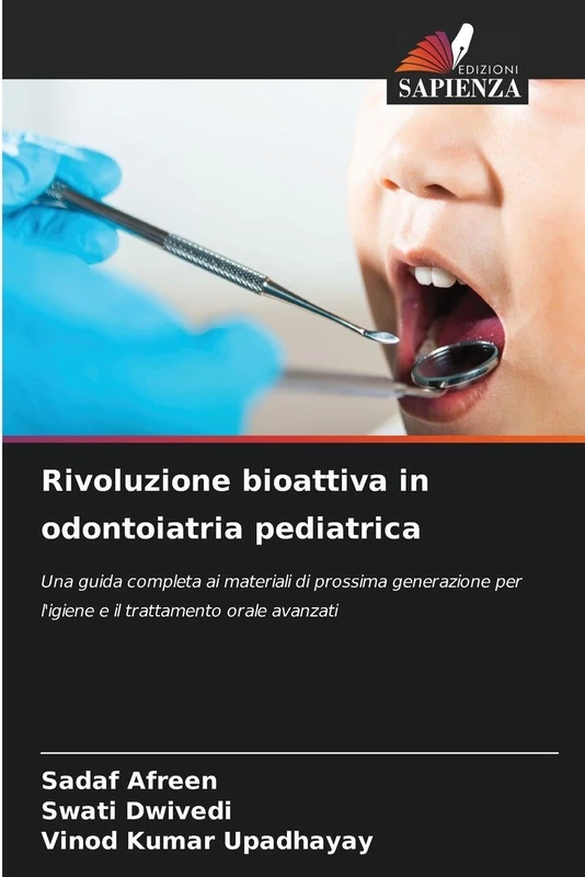 Rivoluzione bioattiva in odontoiatria pediatrica: Una guida completa ai materiali di prossima generazione per l'igiene e il trattamento orale avanzati