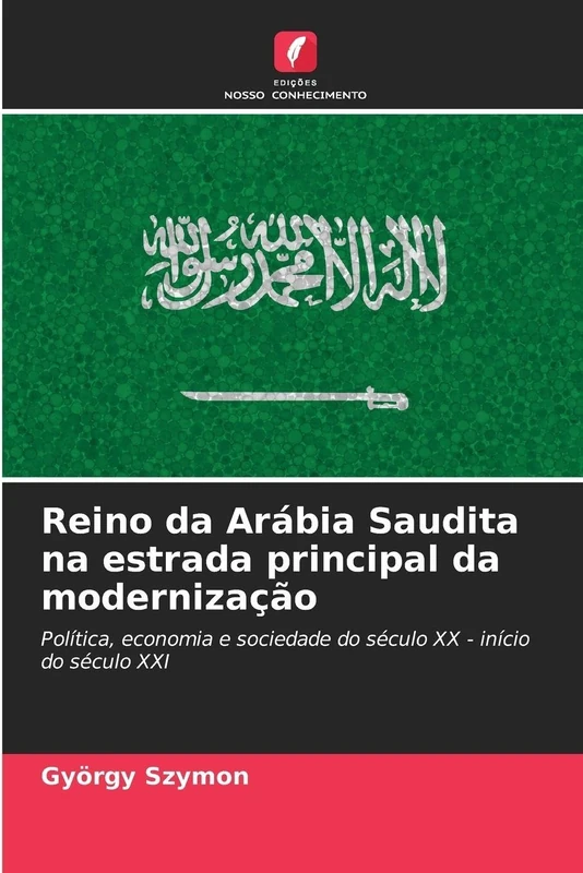 Reino da Arábia Saudita na estrada principal da modernização: Política, economia e sociedade do século XX - início do século XXI