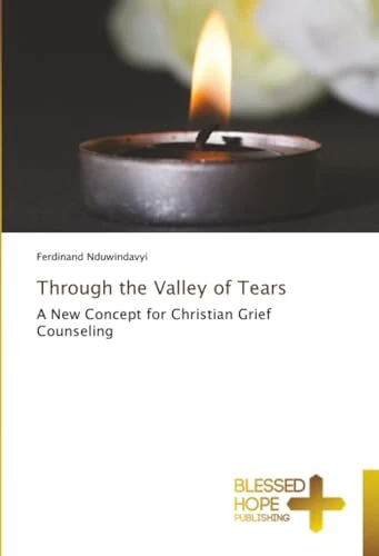 Through the Valley of Tears: A New Concept for Christian Grief Counseling - Image 1