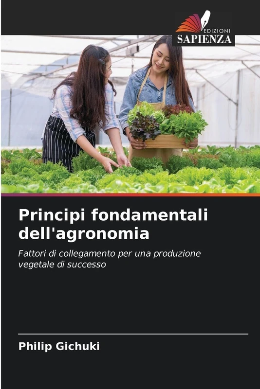 Principi fondamentali dell'agronomia: Fattori di collegamento per una produzione vegetale di successo