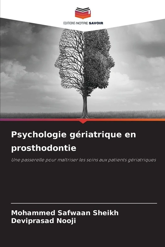Psychologie gériatrique en prosthodontie: Une passerelle pour maîtriser les soins aux patients gériatriques