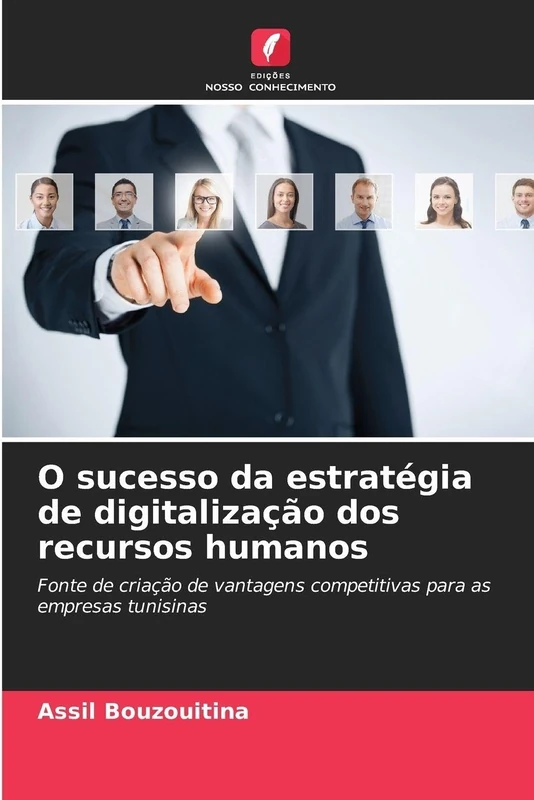 O sucesso da estratégia de digitalização dos recursos humanos: Fonte de criação de vantagens competitivas para as empresas tunisinas
