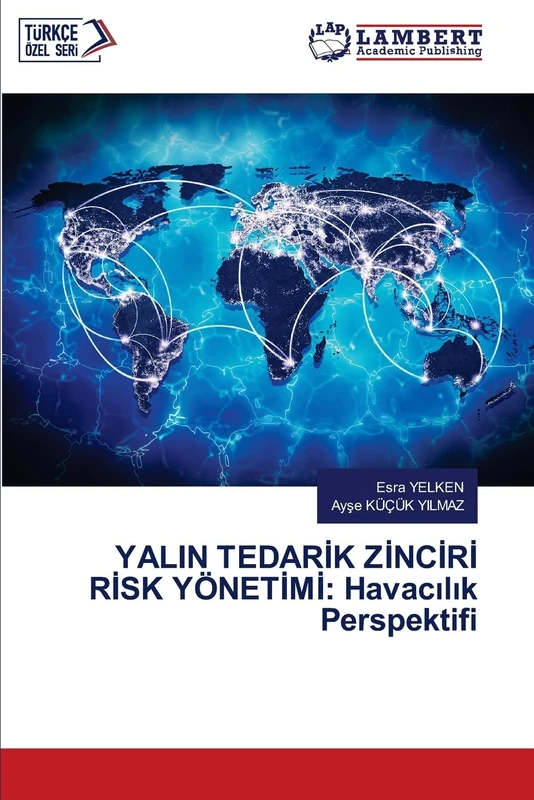 Yalin Tedarİk Zİncİrİ Rİsk Yönetİmİ: Havacılık Perspektifi