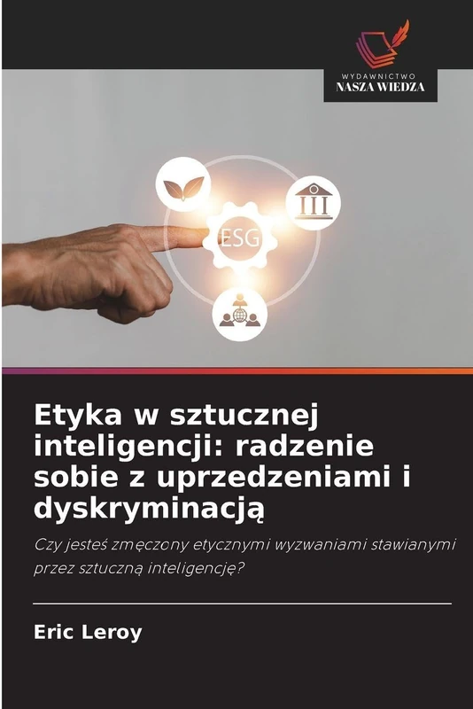 Etyka w sztucznej inteligencji: radzenie sobie z uprzedzeniami i dyskryminacją