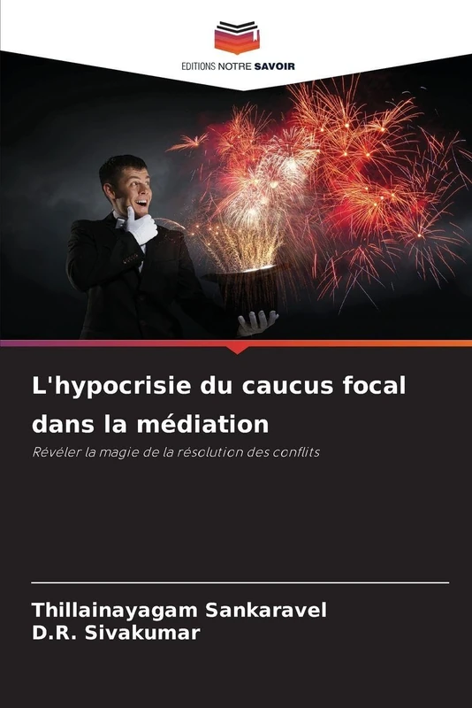 L'hypocrisie du caucus focal dans la médiation: Révéler la magie de la résolution des conflits