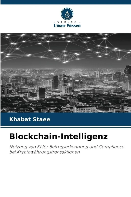 Blockchain-Intelligenz: Nutzung von KI für Betrugserkennung und Compliance bei Kryptowährungstransaktionen