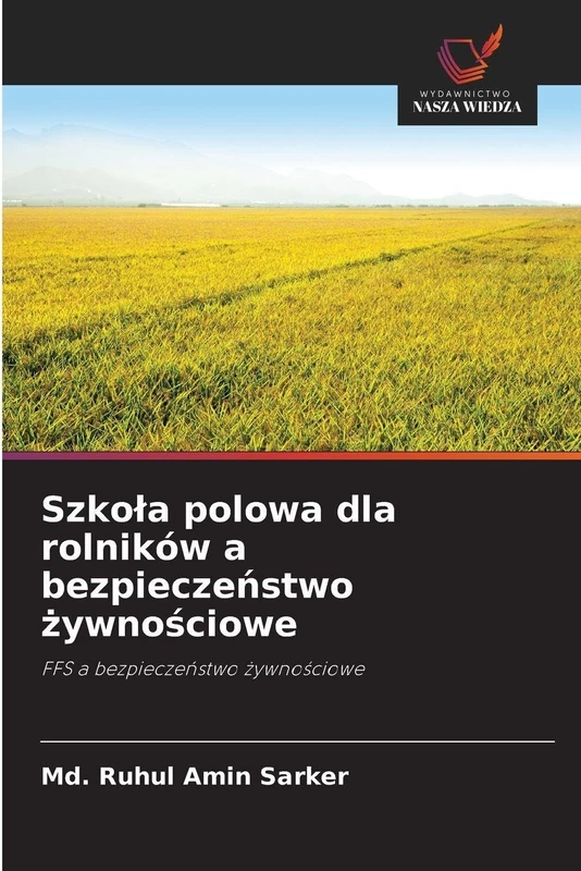 Szkola polowa dla rolników a bezpieczeństwo żywnościowe: FFS a bezpiecze¿stwo ¿ywno¿ciowe
