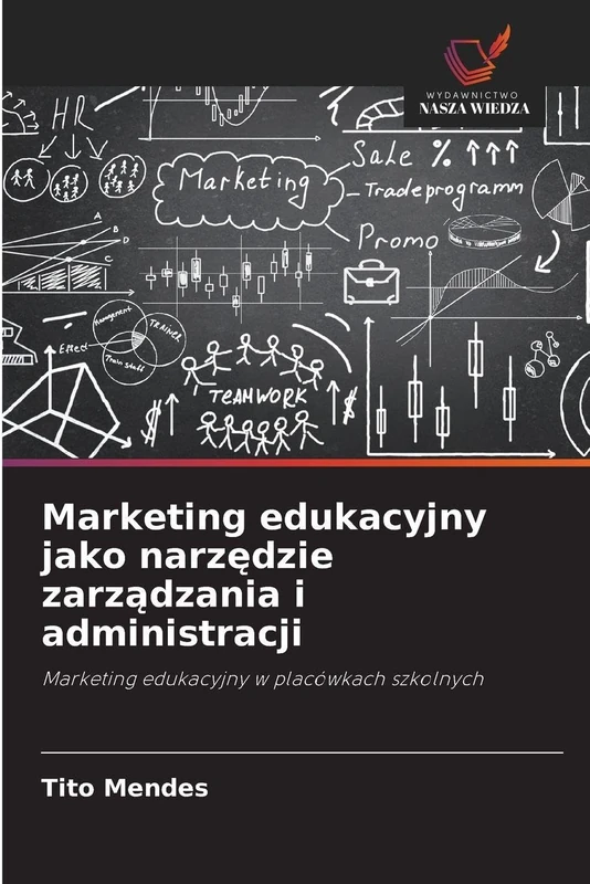 Marketing edukacyjny jako narzędzie zarządzania i administracji: Marketing edukacyjny w placówkach szkolnych