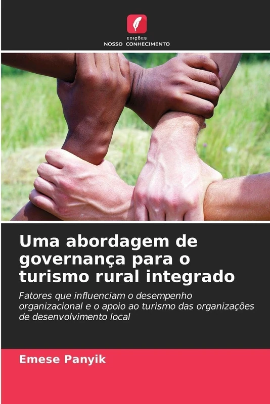 Uma abordagem de governança para o turismo rural integrado: Fatores que influenciam o desempenho organizacional e o apoio ao turismo das organizações de desenvolvimento local