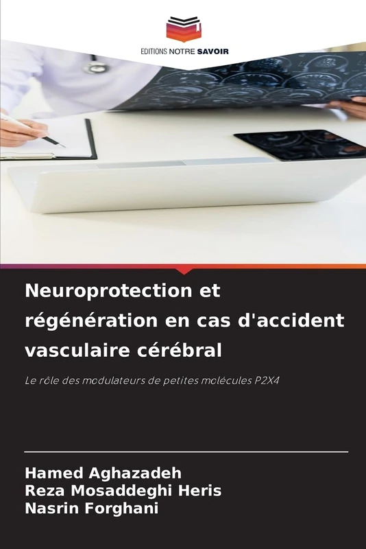 Neuroprotection et régénération en cas d'accident vasculaire cérébral: Le rôle des modulateurs de petites molécules P2X4