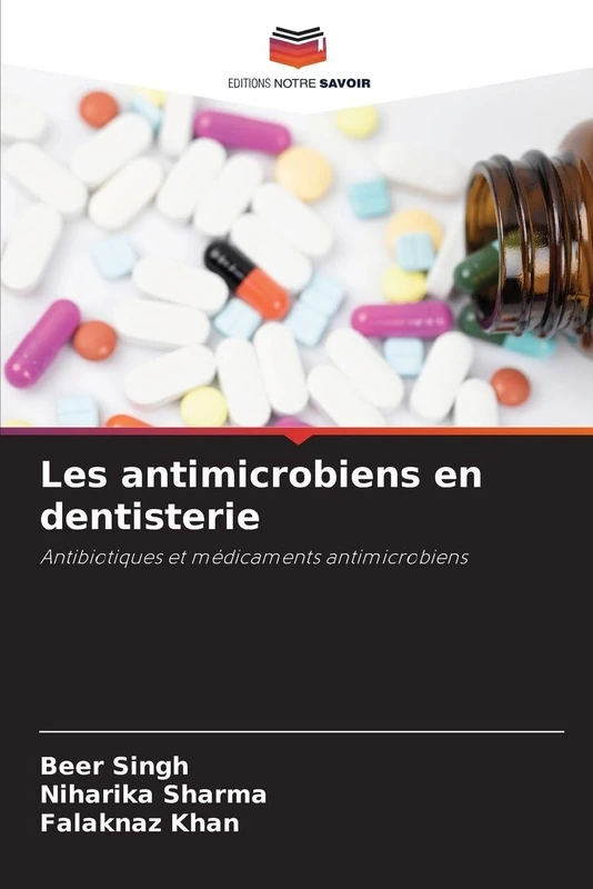 Les antimicrobiens en dentisterie: Antibiotiques et médicaments antimicrobiens
