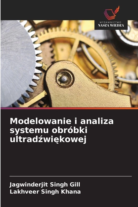 Modelowanie i analiza systemu obróbki ultradźwiękowej