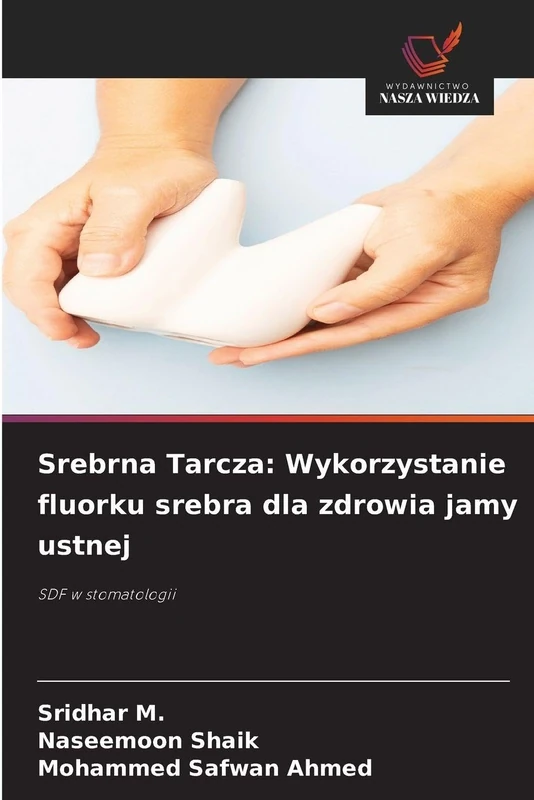 Srebrna Tarcza: Wykorzystanie fluorku srebra dla zdrowia jamy ustnej