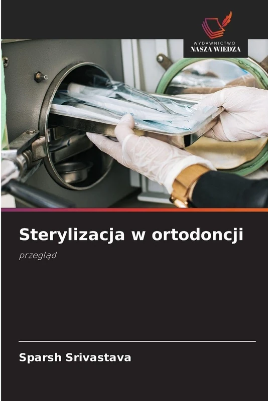 Sterylizacja w ortodoncji: przegl¿d