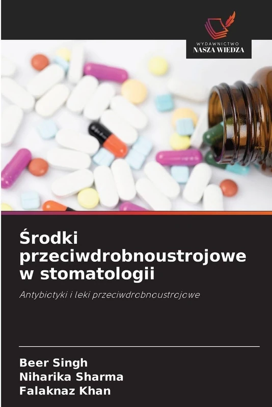 Środki przeciwdrobnoustrojowe w stomatologii: Antybiotyki i leki przeciwdrobnoustrojowe