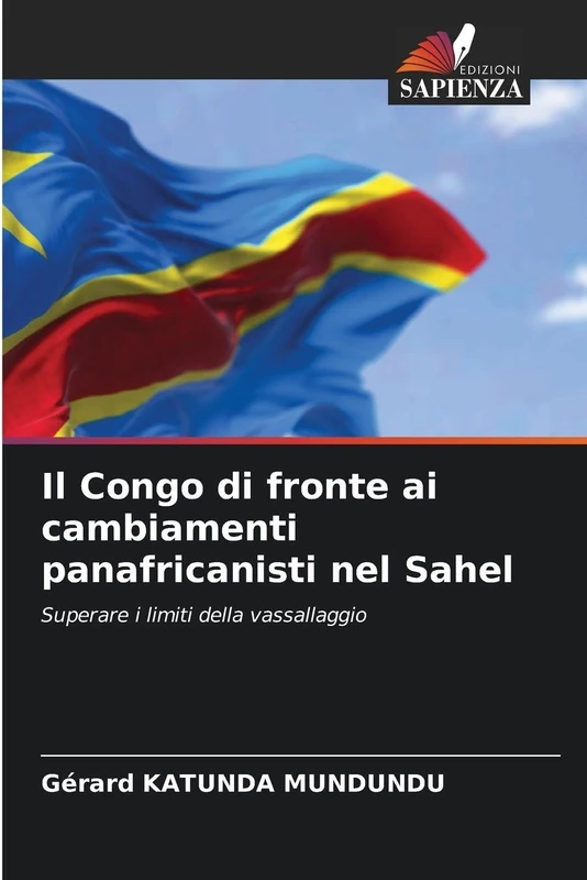 Il Congo di fronte ai cambiamenti panafricanisti nel Sahel: Superare i limiti della vassallaggio