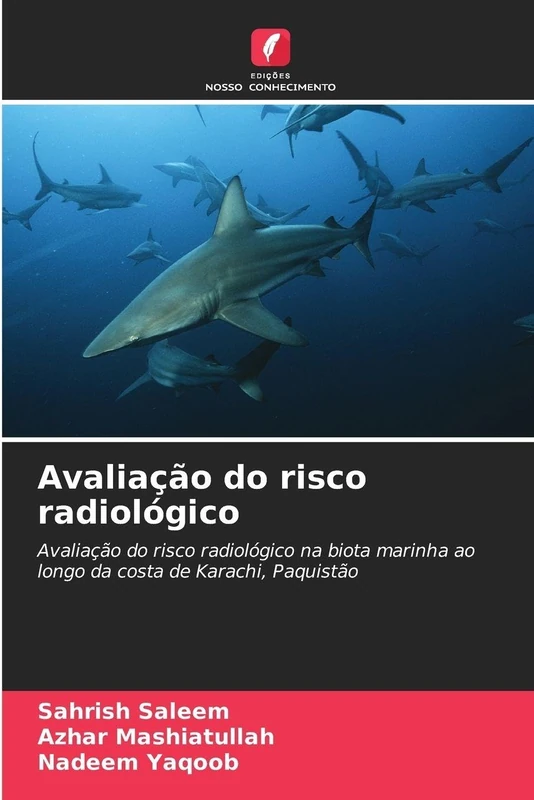 Avaliação do risco radiológico: Avaliação do risco radiológico na biota marinha ao longo da costa de Karachi, Paquistão