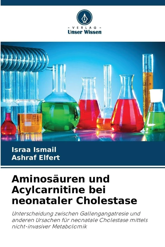 Aminosäuren und Acylcarnitine bei neonataler Cholestase: Unterscheidung zwischen Gallengangatresie und anderen Ursachen für neonatale Cholestase mittels nicht-invasiver Metabolomik