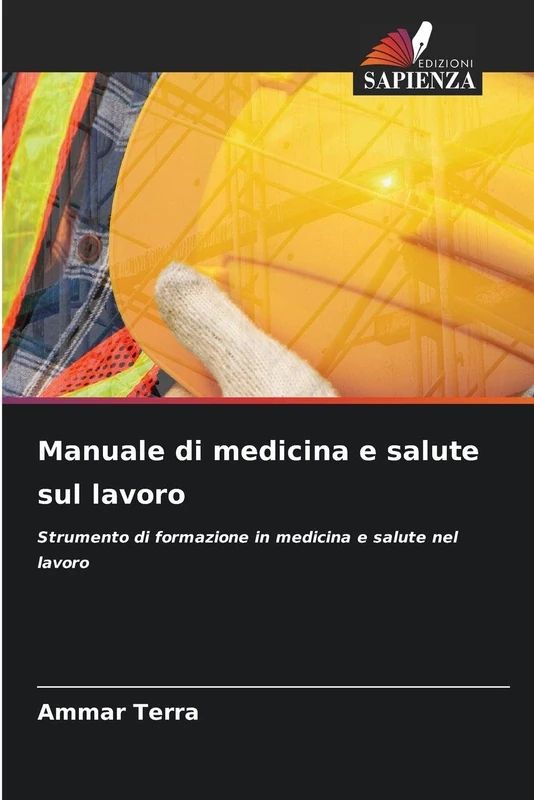 Manuale di medicina e salute sul lavoro: Strumento di formazione in medicina e salute nel lavoro