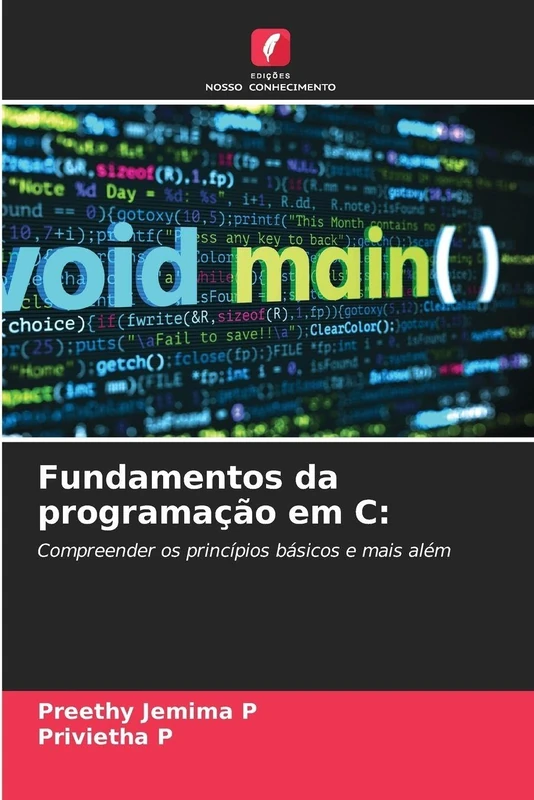 Fundamentos da programação em C: Compreender os princípios básicos e mais além