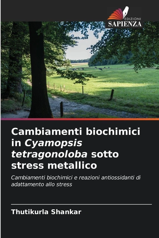 Cambiamenti biochimici in Cyamopsis tetragonoloba sotto stress metallico: Cambiamenti biochimici e reazioni antiossidanti di adattamento allo stress