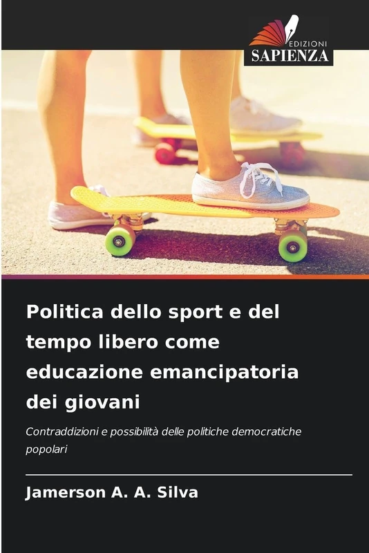 Politica dello sport e del tempo libero come educazione emancipatoria dei giovani: Contraddizioni e possibilità delle politiche democratiche popolari