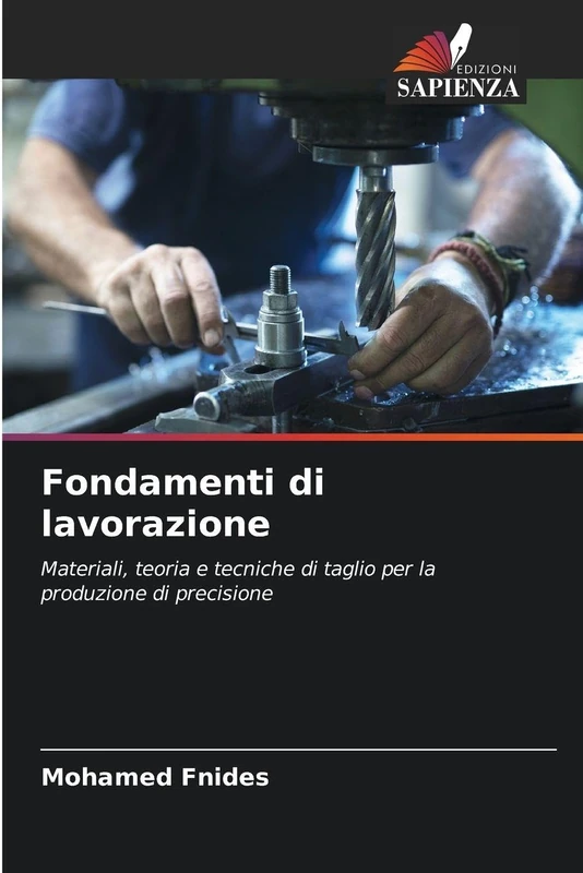 Fondamenti di lavorazione: Materiali, teoria e tecniche di taglio per la produzione di precisione
