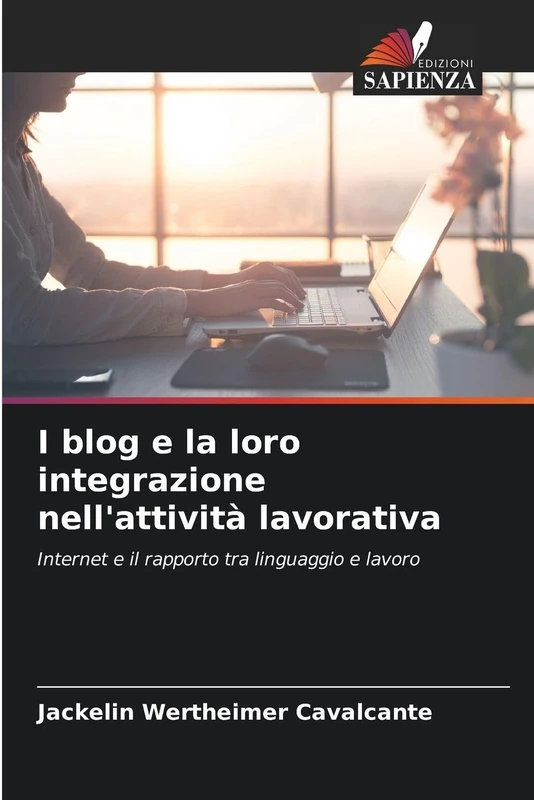 I blog e la loro integrazione nell'attività lavorativa: Internet e il rapporto tra linguaggio e lavoro