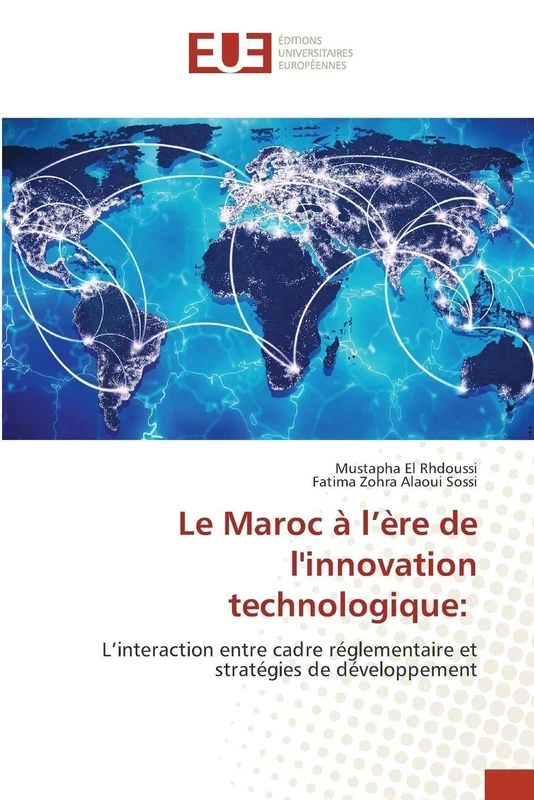 Le Maroc à l'ère de l'innovation technologique: L'interaction entre cadre réglementaire et stratégies de développement