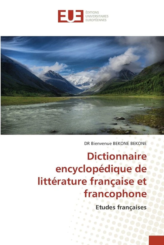 Dictionnaire encyclopédique de littérature française et francophone: Etudes françaises