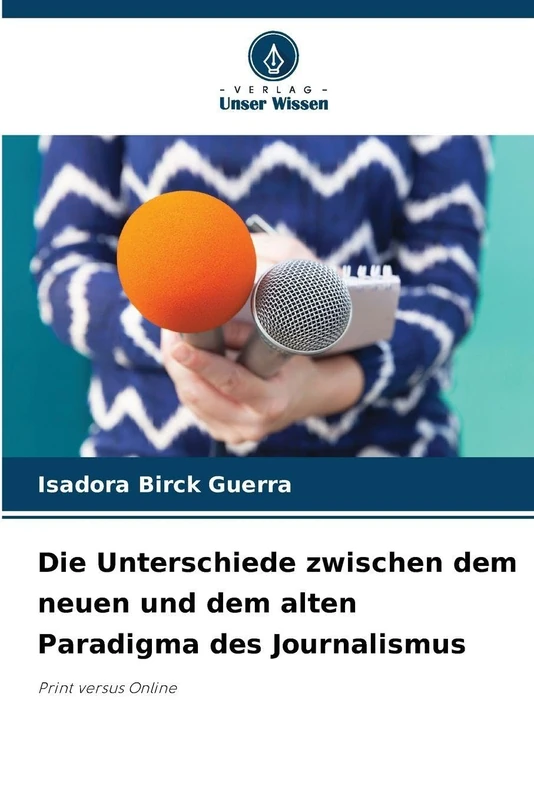 Die Unterschiede zwischen dem neuen und dem alten Paradigma des Journalismus: Print versus Online