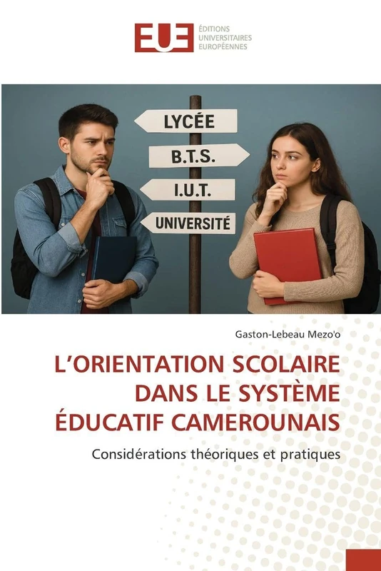L'ORIENTATION SCOLAIRE DANS LE SYSTÈME ÉDUCATIF CAMEROUNAIS: Considérations théoriques et pratiques