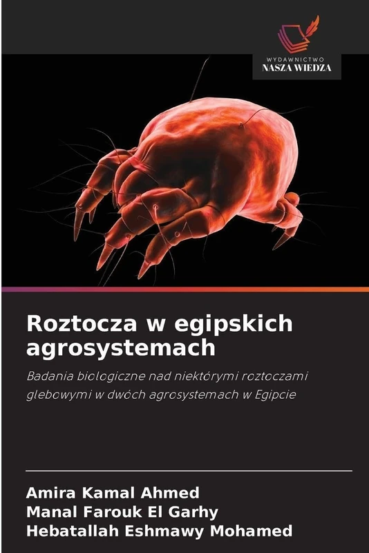 Roztocza w egipskich agrosystemach: Badania biologiczne nad niektórymi roztoczami glebowymi w dwóch agrosystemach w Egipcie