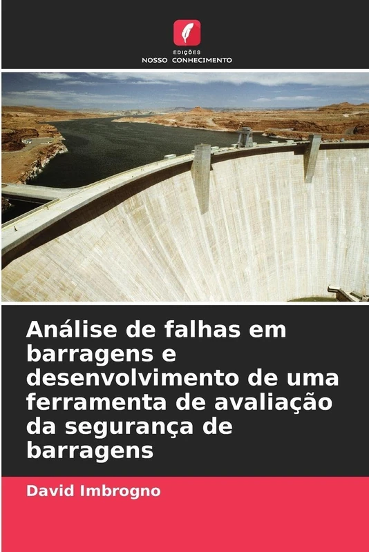 Análise de falhas em barragens e desenvolvimento de uma ferramenta de avaliação da segurança de barragens
