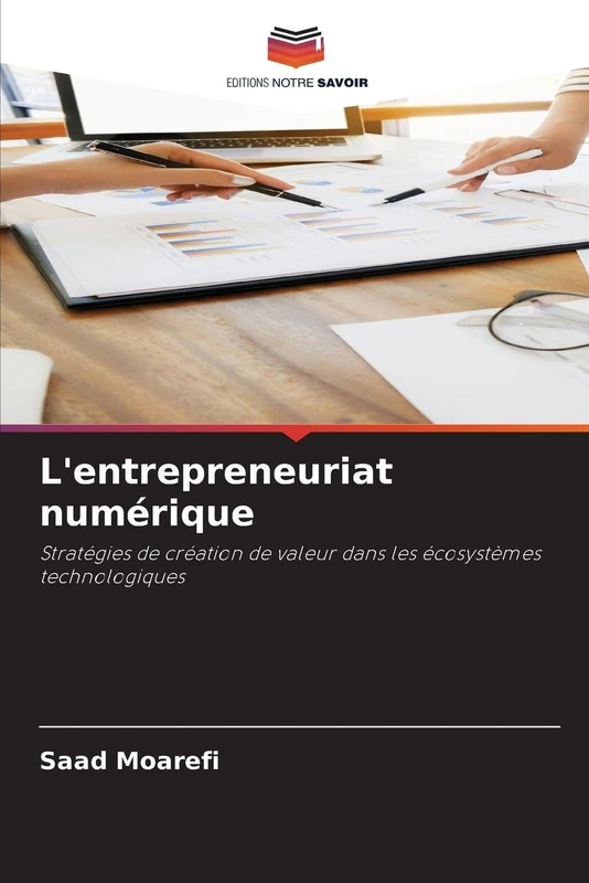 L'entrepreneuriat numérique: Stratégies de création de valeur dans les écosystèmes technologiques