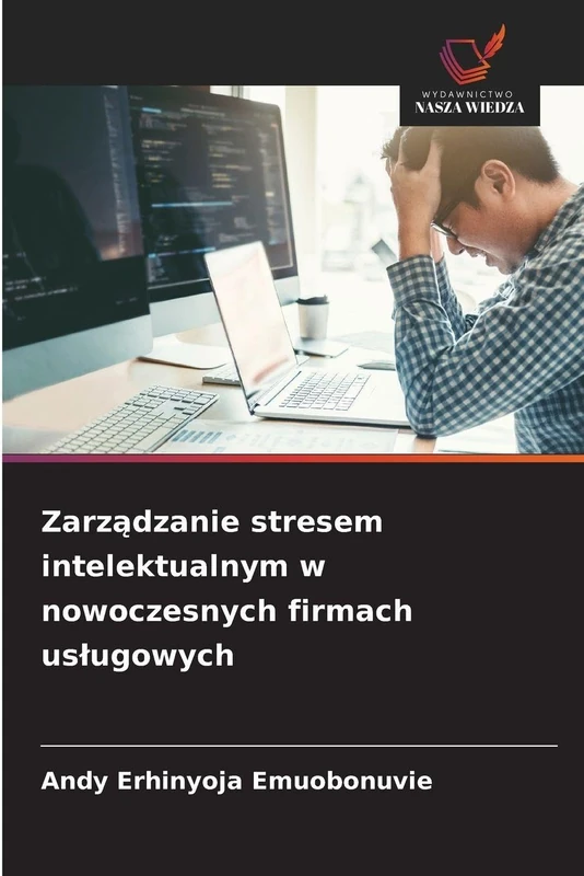 Zarządzanie stresem intelektualnym w nowoczesnych firmach uslugowych