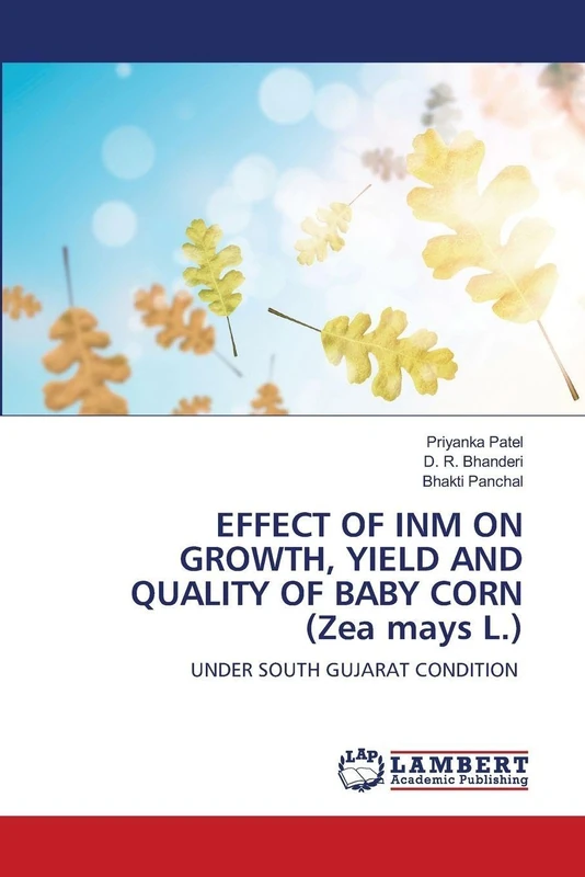 EFFECT OF INM ON GROWTH, YIELD AND QUALITY OF BABY CORN (Zea mays L.): UNDER SOUTH GUJARAT CONDITION
