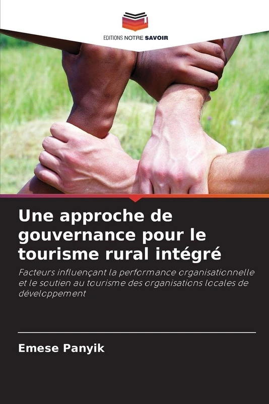 Une approche de gouvernance pour le tourisme rural intégré: Facteurs influençant la performance organisationnelle et le soutien au tourisme des organisations locales de développement
