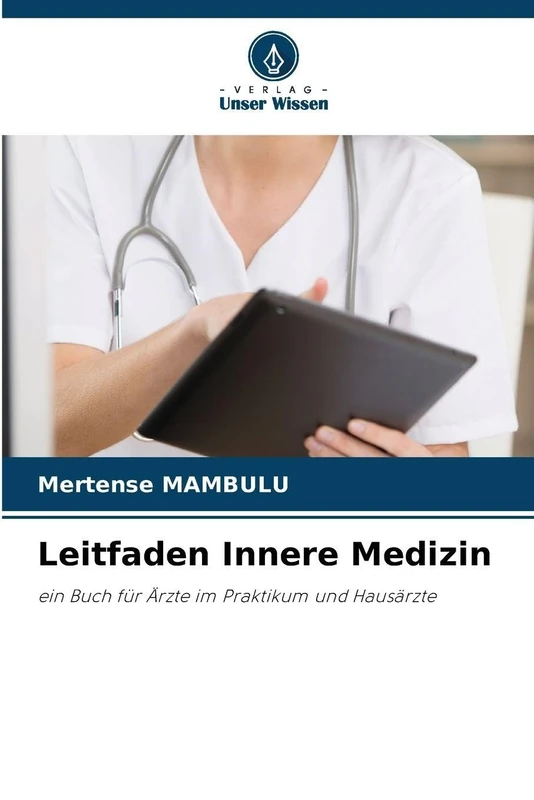 Leitfaden Innere Medizin: ein Buch für Ärzte im Praktikum und Hausärzte